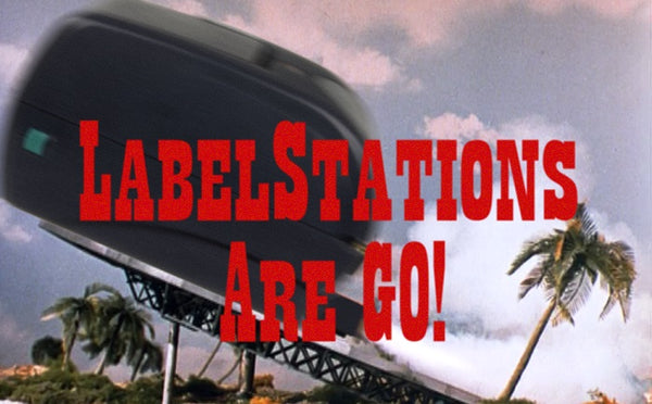 LabelStations Are GO!